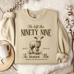 Image of He Left The 99 To Rescue Me – Christliches Sweatshirt im Streetwear Style | StaywearApparel